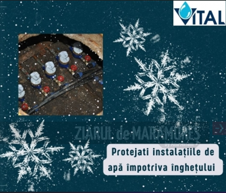 SC VITAL. Recomandări pentru protejarea împotriva înghețului a contoarelor și instalațiilor de apă