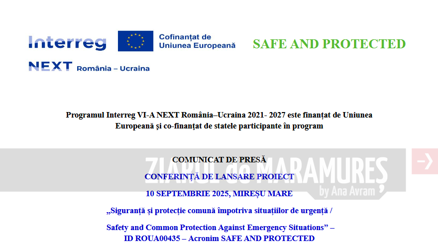 COMUNICAT DE PRESĂ. CONFERINȚĂ DE LANSARE PROIECT. 10 SEPTEMBRIE 2025, MIREȘU MARE. „Siguranță și protecție comună împotriva situațiilor de urgență / Safety and Common Protection Against Emergency Situations” – ID ROUA00435 – Acronim SAFE AND PROTECTED