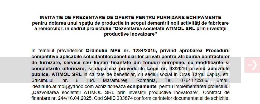 INVITATIE DE PREZENTARE DE OFERTE PENTRU FURNIZARE ECHIPAMENTE pentru dotarea unui spațiu de producție în scopul demarării noii activități de fabricare a remorcilor, in cadrul proiectului „Dezvoltarea societății ATIMOL SRL prin investiții productive inovatoare”