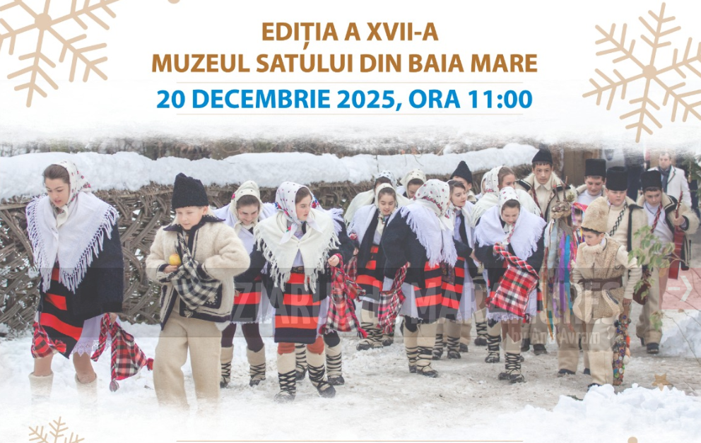 20 Decembrie. CRĂCIUN ÎN MARAMUREȘ, la Muzeul Satului din Baia Mare