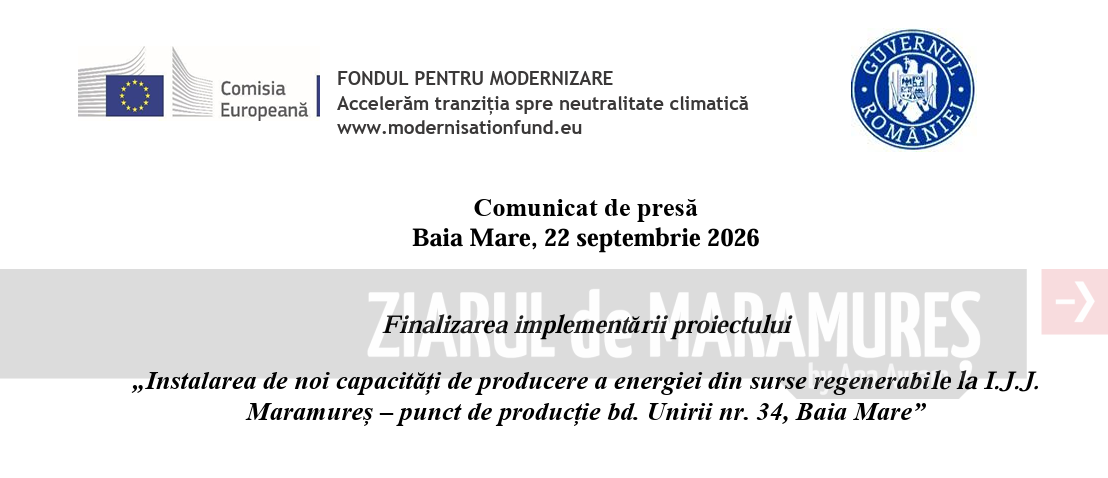 Comunicat de presă. Finalizarea implementării proiectului „Instalarea de noi capacități de producere a energiei din surse regenerabile la I.J.J. Maramureș – punct de producție bd. Unirii nr. 34, Baia Mare”